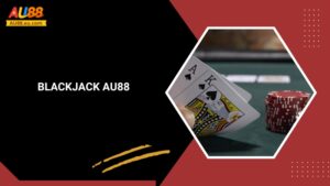 Hướng Dẫn Cách Chơi Blackjack Để Trở Thành Cao Thủ